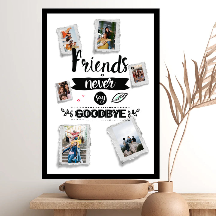 True Friends Never Say Goodbye – Personalised 6-Photo Collage